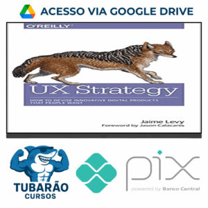 Imagem do rateio do curso O'Reilly Books: UX Strategy How to Devise Innovative Digital Products that People Want - Jaime Levy [INGLÊS]