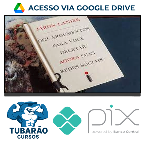 Imagem do rateio do curso Dez Argumentos Para Você Deletar Agora Suas Redes Sociais - Jaron Lanier